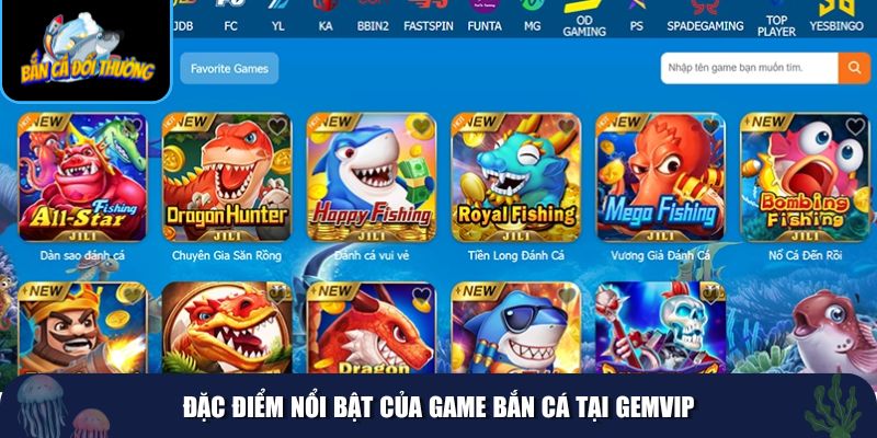 Game bắn cá tại GemVIP nổi bật với những yếu tố nâng cao trải nghiệm