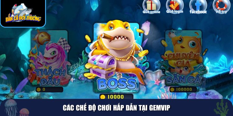 Các chế độ chơi hấp dẫn tại GemVIP