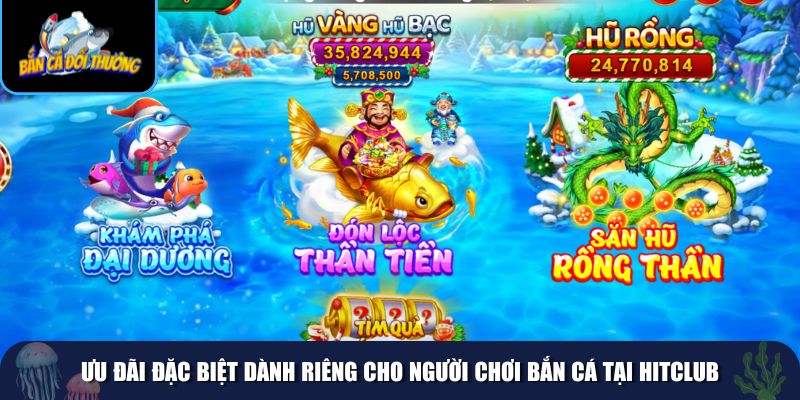 HitClub hấp dẫn bởi hàng loạt chương trình ưu đãi hấp dẫn