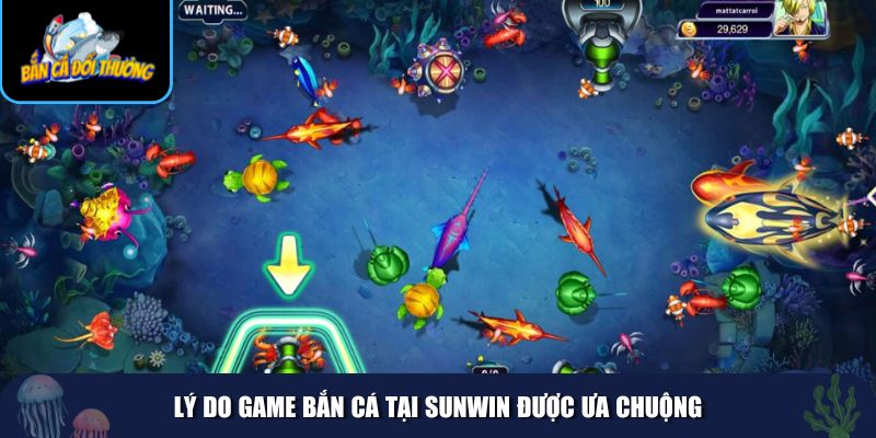 Những lý do khiến game bắn cá tại Sunwin được người chơi yêu thích