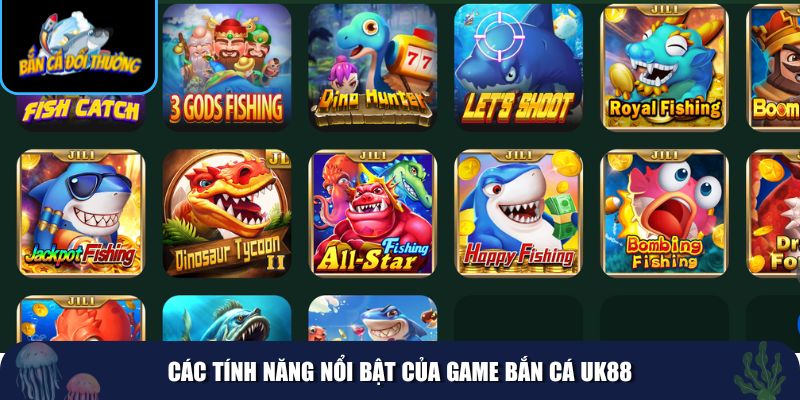 Game bắn cá UK88 thu hút người chơi với hàng loạt tính năng hiện đại