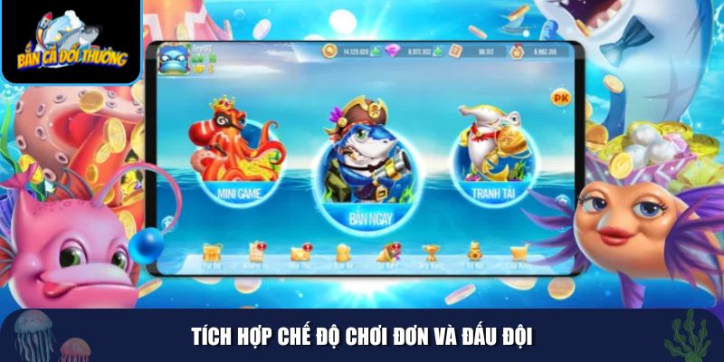 Game bắn cá tại UK88 tích hợp cả 2 chế độ