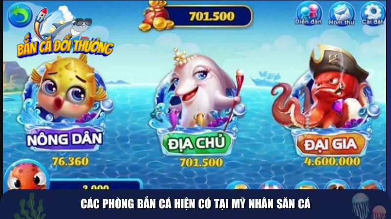 Các phòng bắn cá hiện có tại Mỹ Nhân Săn Cá