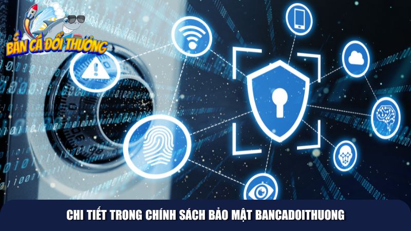 Chính sách bảo mật được quy định rõ ràng