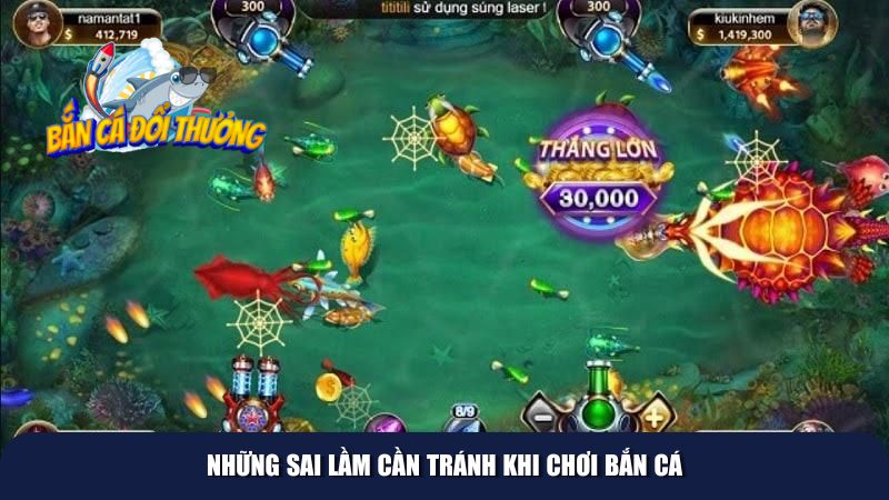 Những sai lầm cần tránh khi chơi bắn cá