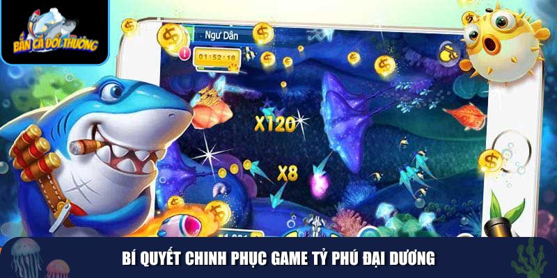 Bí quyết chinh phục game Tỷ Phú Đại Dương